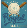 The Night the World Turned Royal Blue - Hardcover