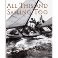 All This and Sailing Too: An Autobiography - Hardcover