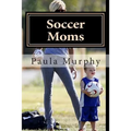 Soccer Moms - Paperback