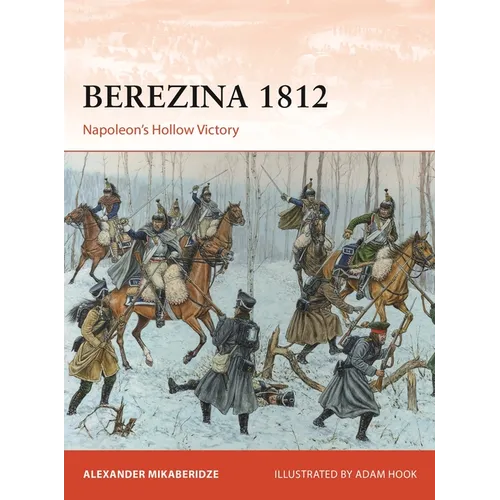 Berezina 1812: Napoleon's Hollow Victory - Paperback