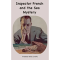 Inspector French and the Sea Mystery - Hardcover