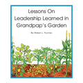Lessons on Leadership Learned in Grandpap's Garden - Paperback