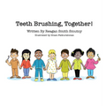Teeth Brushing, Together! - Hardcover
