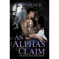An Alpha's Claim: The Rayne Pack Brothers - Paperback