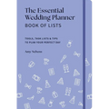The Essential Wedding Planner Book of Lists: Tools, Task Lists & Tips to Plan Your Perfect Day - Hardcover