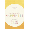 Creating Space for Happiness: The Secret of Giving Room - Paperback