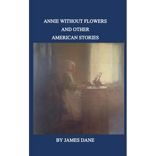 Annie Without Flowers and Other American Stories - Paperback