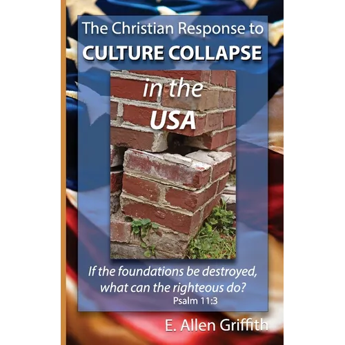 The Christian Response to Culture Collapse in the USA - Paperback