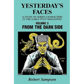 Yesterday's Faces, Volume 3: From the Dark Side - Paperback