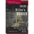 Inside Hitler's Bunker: The Last Days of the Third Reich - Paperback