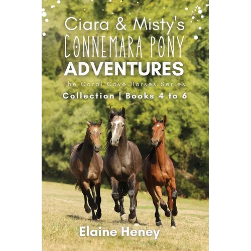 Ciara & Misty's Connemara Pony Adventures The Coral Cove Horses Series Collection - Books 4 to 6 - Paperback