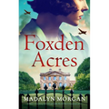 Foxden Acres: A Heart-Wrenching and Unforgettable World War 2 Historical Novel - Paperback