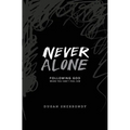 Never Alone: Following God When You Can't Feel Him (Black Cover) - Paperback
