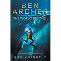 Ben Archer and the World Beyond (The Alien Skill Series, Book 4) - Hardcover