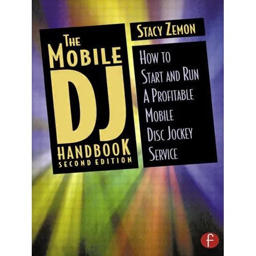 The Mobile DJ Handbook: How to Start & Run a Profitable Mobile Disc Jockey Service - Paperback