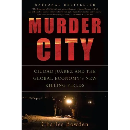 Murder City: Ciudad Juarez and the Global Economy's New Killing Fields - Paperback