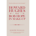 Howard Hughes Was Bob Hope in Make-Up - Hardcover