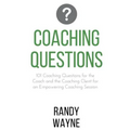 Coaching Questions: 101 Coaching Questions for the Coach and the Coaching Client for an Empowering Coaching Session - Paperback