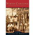 North Carolina Unforgettable Vintage Images of the Tar Heel State - Paperback