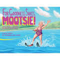 For Goodness Sakes Mootsie - Paperback
