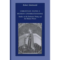 Christian Faith & Human Understanding: Studies on the Eucharist, Trinity, and the Human Person - Paperback
