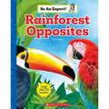 Rainforest Opposites (Be an Expert!) - Paperback