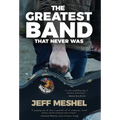 The Greatest Band That Never Was - Hardcover