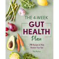 The 4-Week Gut Health Plan: 75 Recipes to Help Restore Your Gut - Paperback