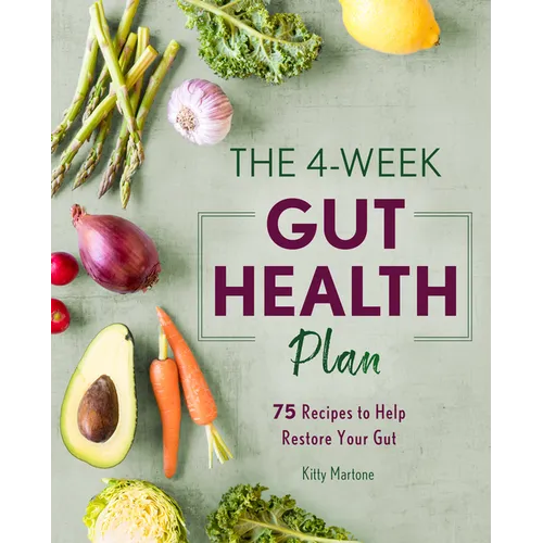 The 4-Week Gut Health Plan: 75 Recipes to Help Restore Your Gut - Paperback