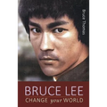 Bruce Lee: Change Your World - Paperback