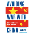 Avoiding War with China: Two Nations, One World - Hardcover