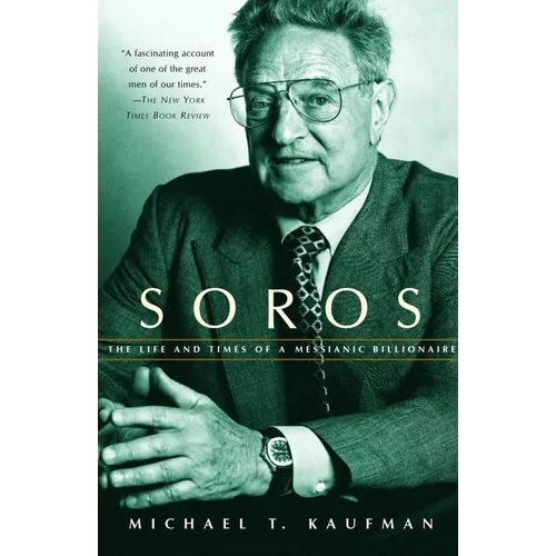Soros: The Life and Times of a Messianic Billionaire - Paperback