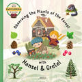 Observing the Plants of the Forest with Hansel and Gretel - Hardcover