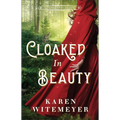Cloaked in Beauty - Hardcover