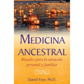 Medicina Ancestral: Rituales Para La Sanación Personal Y Familiar - Paperback