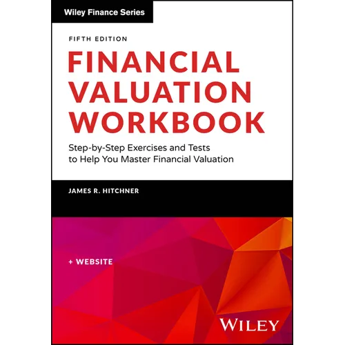 Financial Valuation Workbook: Step-By-Step Exercises and Tests to Help You Master Financial Valuation - Paperback
