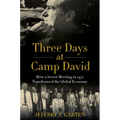 Three Days at Camp David: How a Secret Meeting in 1971 Transformed the Global Economy - Paperback
