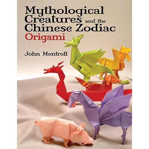 Mythological Creatures and the Chinese Zodiac Origami - Paperback