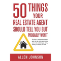 50 Things Your Real Estate Agent Should Tell You But Probably Won't - Paperback