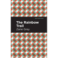 The Rainbow Trail - Hardcover
