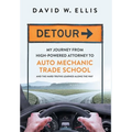 Detour: My Journey from High-Powered Attorney to Auto Mechanic Trade School and the Hard Truths Learned Along the Way - Hardcover