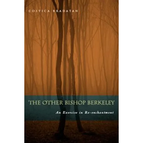 The Other Bishop Berkeley: An Exercise in Reenchantment - Hardcover