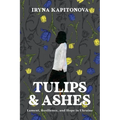 Tulips and Ashes: Lament, Resilience, and Hope in Ukraine - Paperback