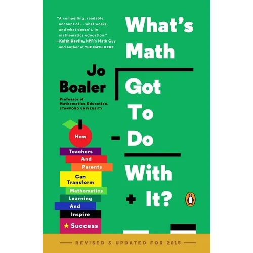 What's Math Got to Do with It?: How Teachers and Parents Can Transform Mathematics Learning and Inspire Success - Paperback