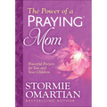 The Power of a Praying Mom: Powerful Prayers for You and Your Children - Paperback