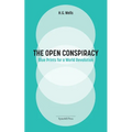 The Open Conspiracy: Blue Prints for a World Revolution - Paperback