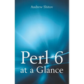 Perl 6 at a Glance - Paperback