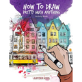 How to Draw Pretty Much Anything Activity Book - Paperback
