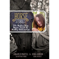 Horse Stories: The Healing Way Horses Teach Us Healthy Relationships - Paperback