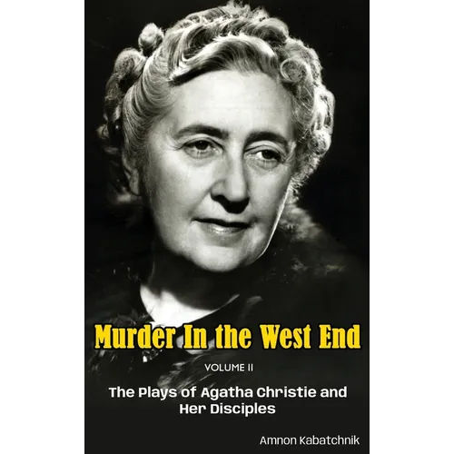 Murder in the West End Volume II (hardback): The Plays of Agatha Christie and Her Disciples - Hardcover